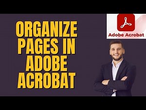 How to Organize Pages in Adobe Acrobat 2026?