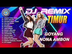 Lagu Timur - DJ REMIX TIMUR GOYANG NONA AMBON | FULL ALBUM REMIX TIMUR