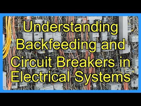 Understanding Backfeeding and Circuit Breakers in Electrical Systems