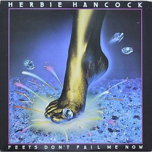 Herbie Hancock - Feets Don't Fail Me Now