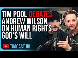 Tim Pool DEBATES Andrew Wilson On Human Rights, Divine Mandate & God’s Will