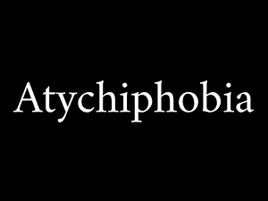 How to Pronounce Atychiphobia (Medical Term)