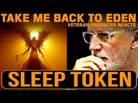 SLEEP TOKEN- Take Me Back To Eden- Veteran producer reacts