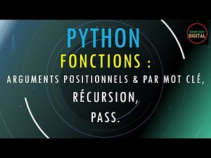 Vidéo 30 – Fonctions Python : Arguments (positionnels et par mot clé), Récursion et Instruction pass