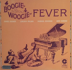 James Booker / Joachim Palden / Markus Ammann / Dani Gugolz - Boogie-Woogie Fever