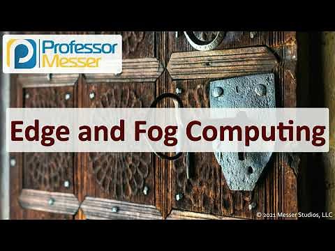 Edge and Fog Computing - SY0-601 CompTIA Security+ : 2.2