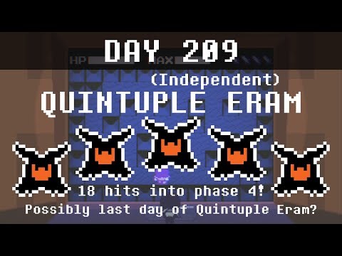 [DAY 209] {QUINTUPLE ERAM} Beating ERAM every day until Deltarune Chapter 5 comes out