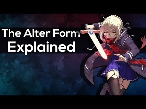 Fate Lore - The Alter Form Explained