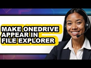 How to Make Onedrive Appear in File Explorer - Easy Guide