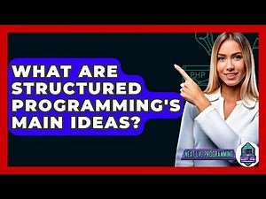 What Are Structured Programming's Main Ideas? - Next LVL Programming