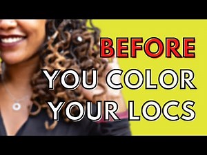 How Can You Prep Locs for Color