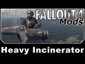 Fallout 4 Mods - Falllout 3 Heavy Incinerator