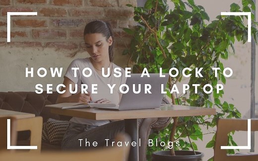 How To Use A Laptop Lock in 3 Easy Steps - The Travel Blogs