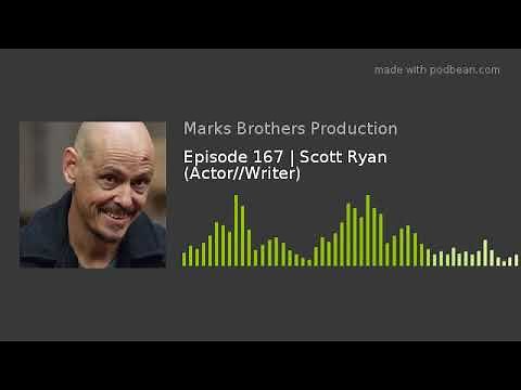 Episode 167 | Scott Ryan (Actor//Writer)