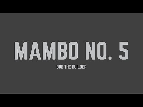 Bob the Builder - Mambo No. 5 (Lyrics)
