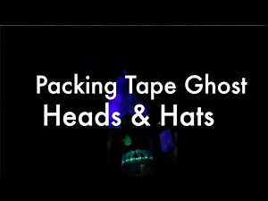 DIY - Packing Tape Ghosts Part 1 - Heads & Hats