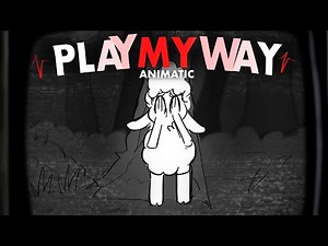 ♫ PLAY MY WAY ♫ || Animatic (song by jakeneutron)