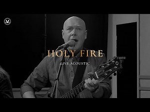 Holy Fire - Vineyard Worship [Live Acoustic Video]