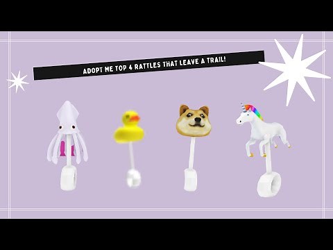 Top 4 rattles in ADOPT ME that leave a trail | *still in game* : prize included ★