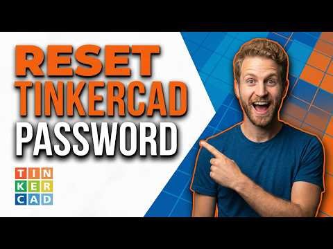 How To Reset Tinkercad Password (2026 Easy Guide)