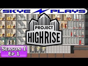 Project Highrise S1E01 ►TWICE A NIGHT SKYE TOWERS!◀ Let's Play/Gameplay/Tutorial