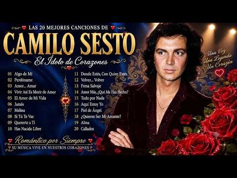 CAMILO SESTO – 20 GRANDES ÉXITOS INOLVIDABLES ❤️ Sus Mejores Canciones | Mix Romántico🔥
