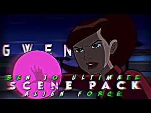Gwen Tennyson Scene Pack Twixtor | Ben 10 Alien Force/Ultimate Alien