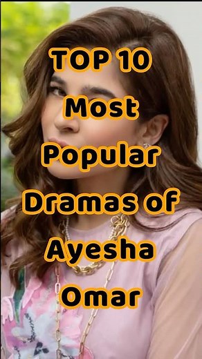 TOP 10 Most Popular Dramas of Ayesha Omer #shampukspeaks #pakistanidramas #ayeshaomerdramas