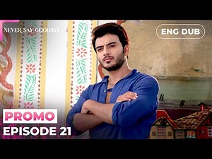Never Say Goodbye【PREVIEW】Episode 21 | Indian Series in English Dubbed #MEP21
