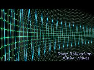 Brainwave Entrainment - Deep Relaxation - Alpha Waves