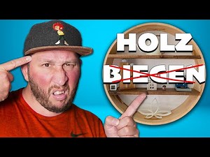 SCHAU DAS bevor du versuchst HOLZ zu BIEGEN, glaub mir !!!