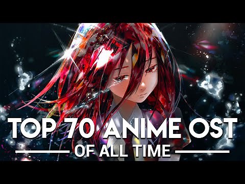My Top 70 Anime OST of All Time