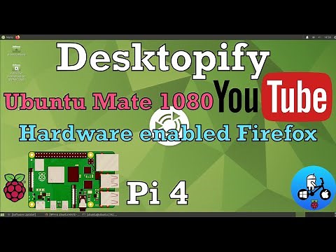 Ubuntu Mate Desktopify 20.04. Raspberry Pi 4. 1080 YouTube. Hardware enabled Web browser.