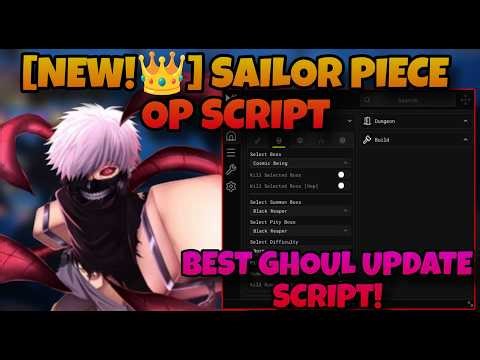 [NEW!👑] SAILOR PIECE SCRIPT! - AUTO GHOUL BOSS, AUTO FARM MOBS, KILL AURA, AUTO FARM BOSSES AND MORE