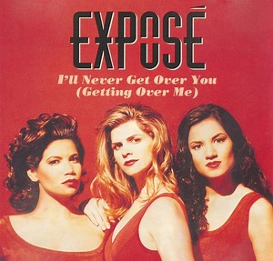 Exposé - I'll Never Get Over You (Getting Over Me)