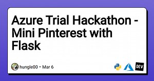 Azure Trial Hackathon - Mini Pinterest with Flask