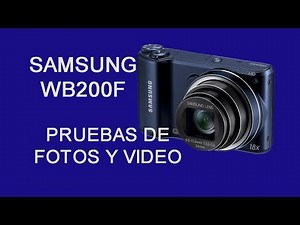 SAMSUNG WB200F CAMERA VIDEO TESTS AND PHOTOS
