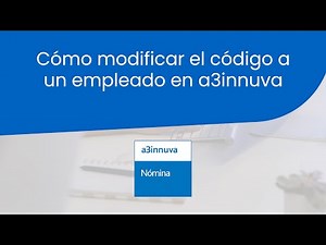 a3innuva | Cómo modificar el código a un empleado en a3innuva