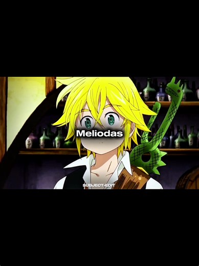 PART 22 | MELIODAS SUBJECT EDIT #meliodas #thesevendeadlysins #Anime #foryoupage #Animeedit