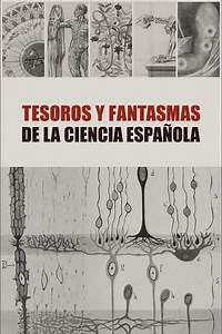 Tesoros y Fantasmas de la Ciencia Española (2021) - TV Show