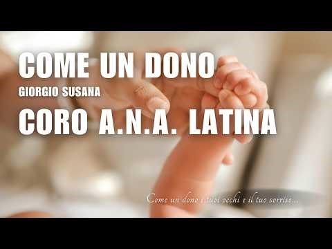 Come Un Dono - Giorgio Susana - Coro ANA Latina diretto da Roberto Stivali
