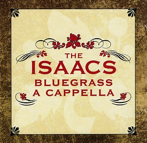 The Isaacs - Bluegrass A Cappella