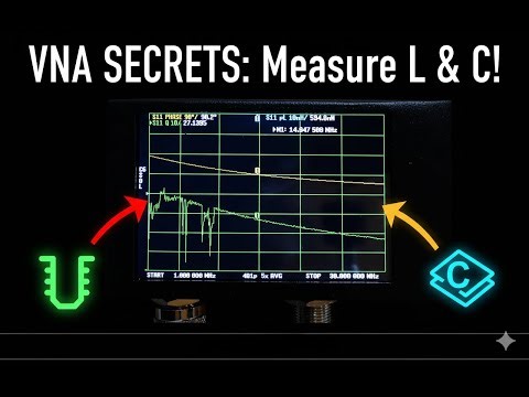VNA SECRETS: How to Measure Inductors & Capacitors (L/C) Accurately!