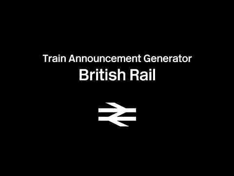 Train Announcement Generator - British Railways