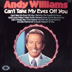 Andy Williams - Can't Take My Eyes Off You