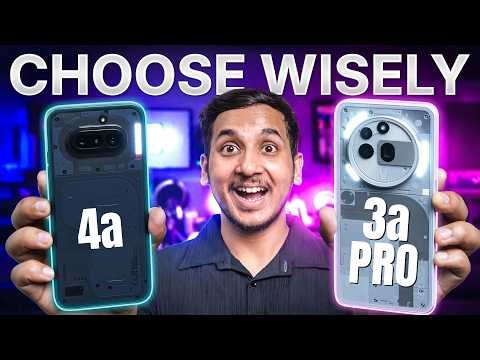 Nothing Phone 4a vs 3a Pro - Don’t Buy The Wrong One!