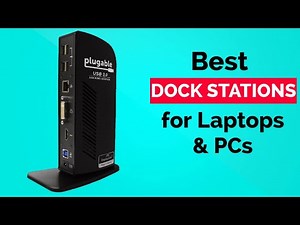 Best Docking Stations for Laptop & PCs