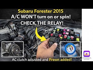 Subaru Forester 2015 A/C WON’T turn on or spin! CHECK THE RELAY! AC clutch adjusted and Freon added!