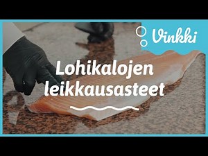 Lohikalojen leikkausasteet | Kalan käsittely