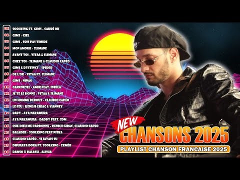 Chanson Francaise 2025 Nouveauté ⚡ Playlist Chanson Francaise 2025 ⚡Soolking, Slimane, Gims